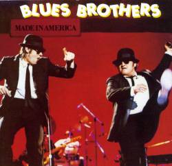 The Blues Brothers : Made in America